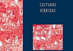 Culturas Híbridas: Estratégias Para Entrar e Sair da Modernidade