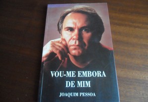 "Vou-me Embora de Mim" de Joaquim Pessoa - 1ª Edição de 2000