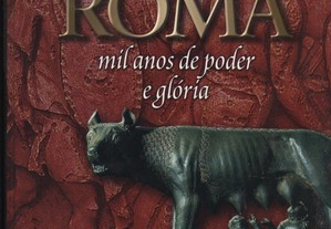Roma Mil Anos de Poder e Glória