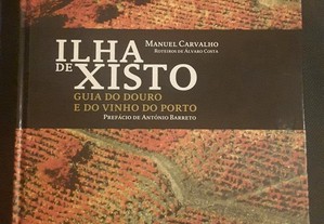 Manuel de Carvalho  Ilha de Xisto. Guia do Douro e do Vinho do Porto