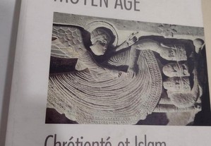 Moyen Âge - Chrétienté et Islam - Christian Heck