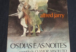 Livro Os Dias e as Noites seguido de O amor absoluto Alfred Jarry