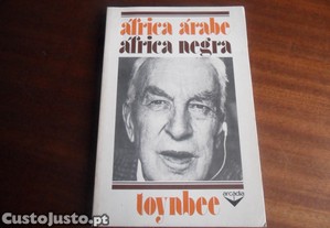 "ÁFRICA ÁRABE ÁFRICA NEGRA" de Arnold J. Toynbee - 1ª Edição de 1975
