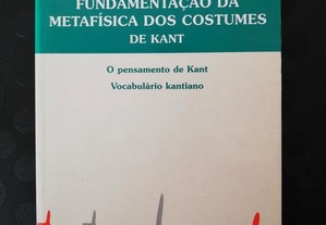 Análise da obra Fundamentação da Metafísica dos Costumes de Kant - Manuel Tavares, Mário Ferro