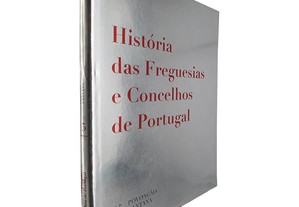 História das Freguesias e Concelhos de Portugal (Volume 15 - Povoação / Santana)