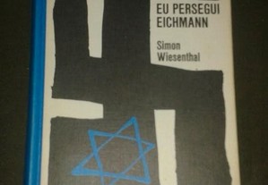 Eu persegui Eichmann, de Simon Wiesenthal.