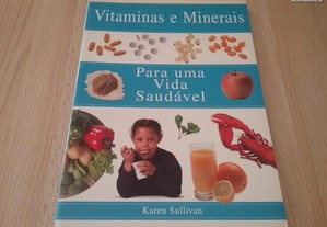 Vitaminas e Minerais para uma vida saudável Karen Sullivan