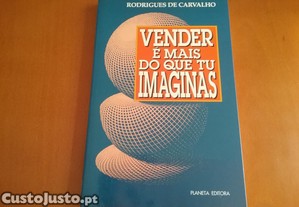 Vender é mais do que tu imaginas Rodrigues de Carvalho