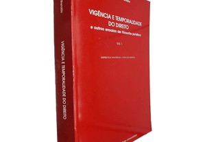 Vivência e temporalidade do direito (e outros ensaios de filosofia jurídica - Volume I) - - António José Brandão