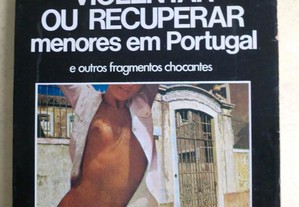 Violentar ou Recuperar Menores em Portugal e outros fragmentos chocantes de João Alves da Costa