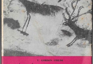 V. Gordon Childe. A Pré-História da Sociedade Europeia.