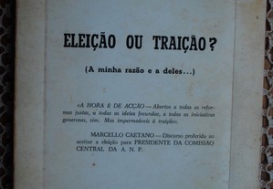 Eleição Ou Traição (A Minha Razão e a Deles) de António de Oliveira Quelhas Lima - 1ª Edição 1971