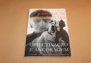 Objectivação e Ancoragem // José Maçãs de Carvalho