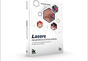 Lasers Na Prática Clínica Diária - Guia De Informações Baseadas Em Evidências Científicas