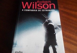 "A Companhia de Estranhos" de Robert Wilson - 1ª Edição de 2001