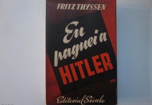 Eu paguei a Hitler- Fritz Thyssen