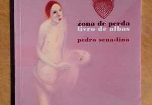 Zona de Perda, livro de albas / Pedro Sena-Lino