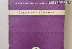 "O Dextrismo - A Supremacia da Mão Direita", por Ernesto Gaupp (Antigo Professor da Universidade de Friburgo).