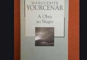 A Obra ao Negro de Marguerite Yourcenar Livro