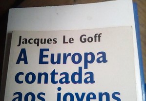 A Europa contada aos jovens - Jacques le Goff
