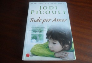 "Tudo Por Amor" de Jodi Picoult - 10ª Edição de 2010