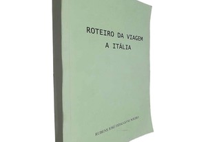 Roteiro da viagem a Itália - Rubens José Fidalgo M. Soeiro