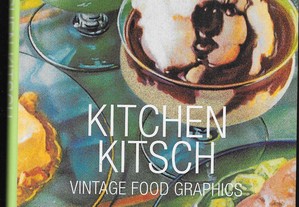Kitchen Kitsch: Vintage Food Graphics.. Ed. Jim Helmann.