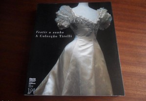 "Vestir o Sonho: A Colecção Tirelli" de Vários