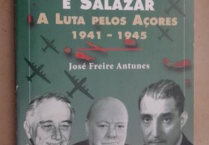 "Roosevelt, Churchill e Salazar" de José Freire