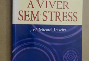 "Aprenda a Viver Sem Stress" de José Micard Teixeira