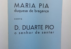 Maria Pia Duquesa de Bragança contra D. Duarte Pio o senhor de santar