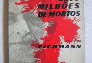 Seis Milões de Mortos -A Vida de Eichmann de Victor Alexandrov