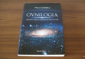 Ovnilogia - Desafio Para a Ciência do Século XXI de Paulo Cosmelli