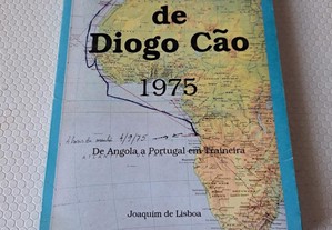 Na Rota de Diogo Cão 1975 - De Angola a Portugal em Traineira - Joaquim de Lisboa