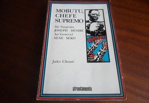 "Mobutu, Chefe Supremo" - Do Sargento Joseph Désiré ao General Sese Seko de Jules Chomé - 1ª Edição de 1975