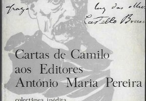 Cartas de Camilo aos Editores António Maria Pereira. Prefácio e comentários de Alexandre Cabral.