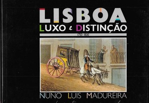 Nuno Luis Madureira. Lisboa: Luxo e Distinção, 1750-1830.