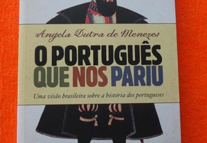 O Português que nos Pariu - Angela Dutra Menezes