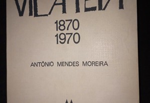 Vilateia 1870-1970 - António Mendes Moreira