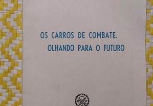 OS CARROS DE COMBATE. Olhando para o futuro Brigadeiro Renato Marques Pinto