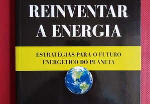 Reinventar a Energia - Fred Krupp / Miriam Horn