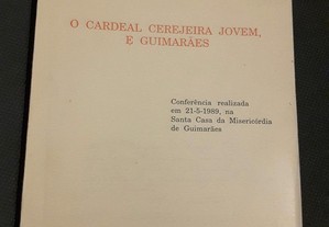 O Cardeal Cerejeira Jovem e Guimarães