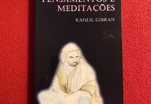 Pensamentos e Meditações Autor: Kahlil Gibran
