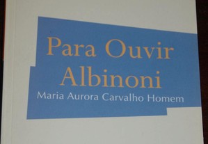 Para ouvir Albinoni, Maria Aurora Carvalho Homem
