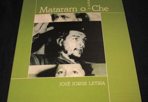 Mataram o Che e outras peças José Jorge Letria