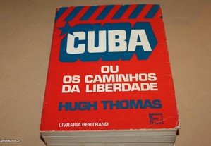 Cuba ou Os Caminhos da Liberdade de Hugh Thomas