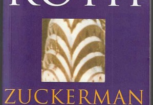 Philip Roth. Zuckerman Bound - A Trilogy and Epilogue (The Ghost Writer, Zuckerman Unbound, The Anatomy Lesson, Epilogue: The Pr