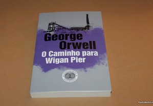 O Caminho para Wigan Pier// George Orwell