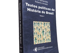 Textos Políticos da História do Brasil (Volume 4) - Paulo Bonavides / Roberto Amaral