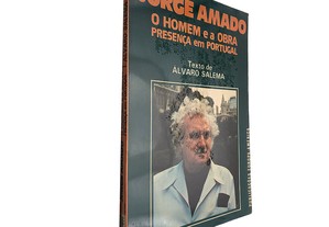 Jorge Amado - O Homem e a Obra Presença em Portugal - Álvaro Salema